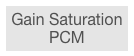 Gain Saturation PCM